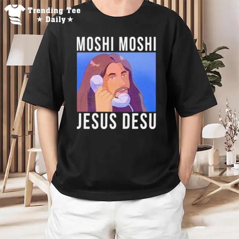 MoshI'moshi Jesus Desu T-Shirt