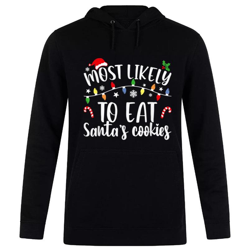 Most Likely To Eat Santa's Cookies Christmas Family Matching Hoodie