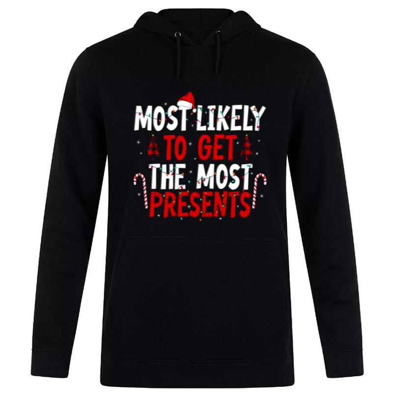 Most Likely To Get The Most Present Family Christmas Hoodie