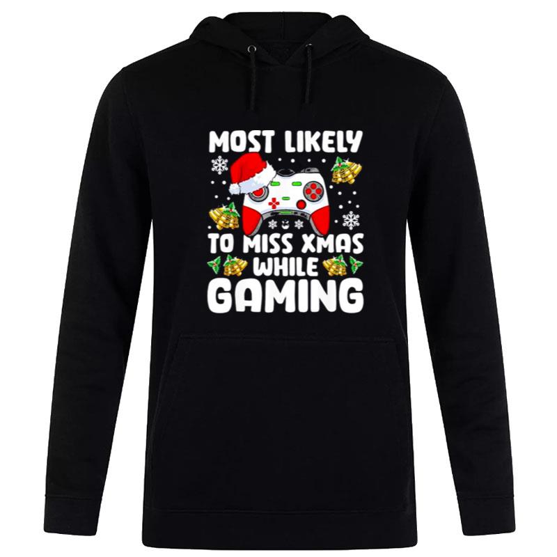 Most Likely To Miss Xmas While Gaming Christmas Pajama Gamer Hoodie