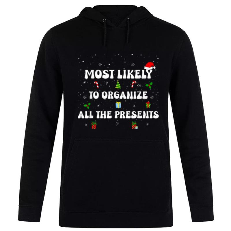 Most Likely To Organize All The Presents Family Christmas Long Sleeves Hoodie