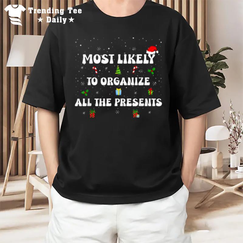 Most Likely To Organize All The Presents Family Christmas Long Sleeves T-Shirt