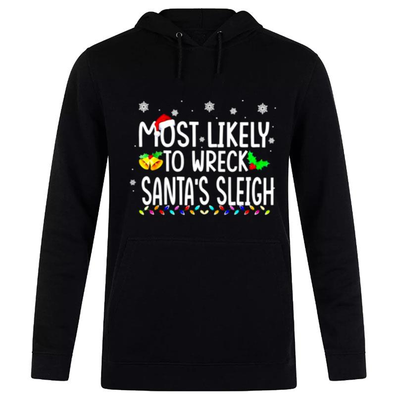 Most Likely To Wreck Santa's Sleigh Christmas Holiday Hoodie