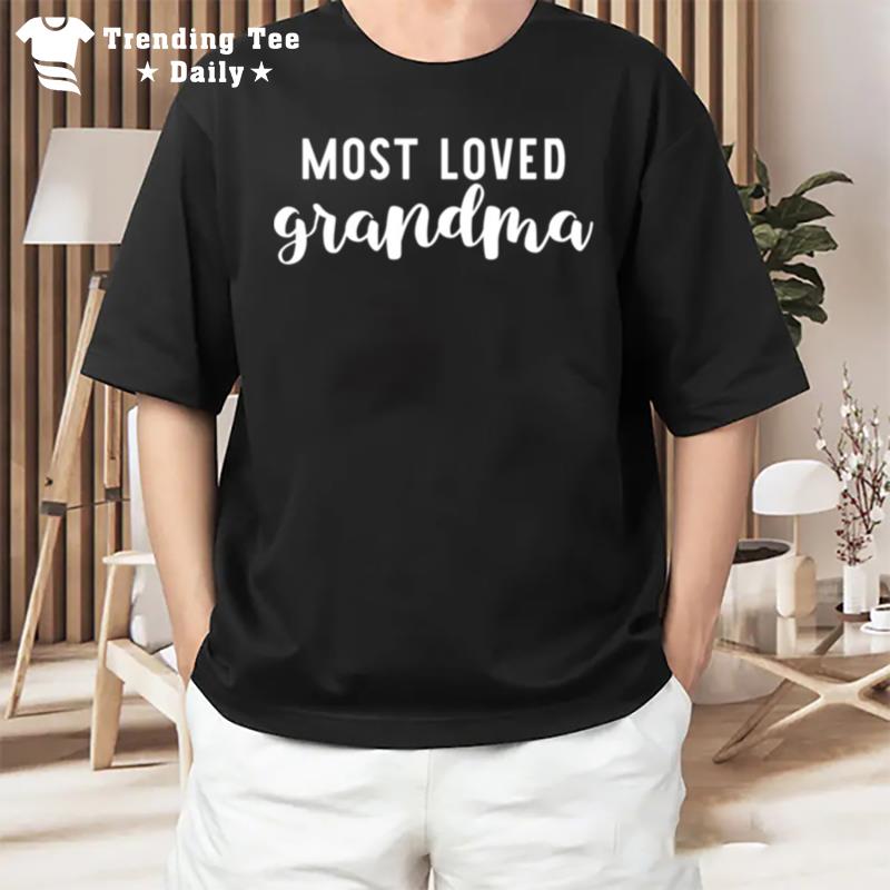 Most Loved Grandma T-Shirt