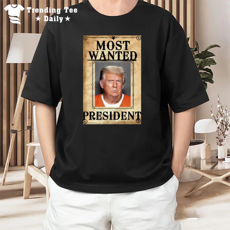 Most Wanted President Donald Trump T-Shirt