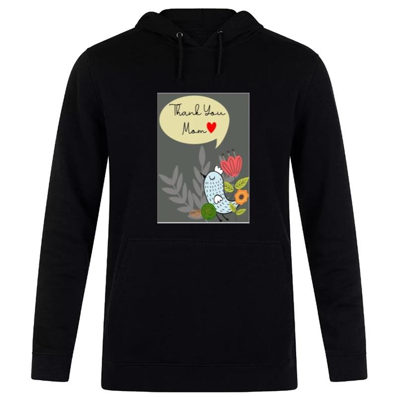 Mother Day Thank You Mom Hoodie