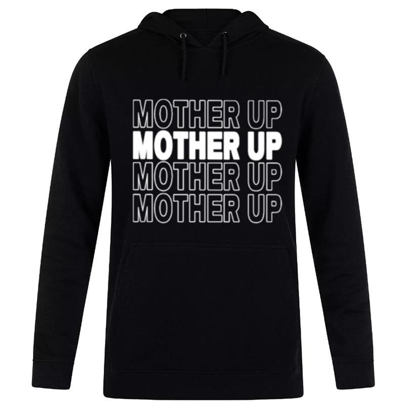 Mother Up Hoodie