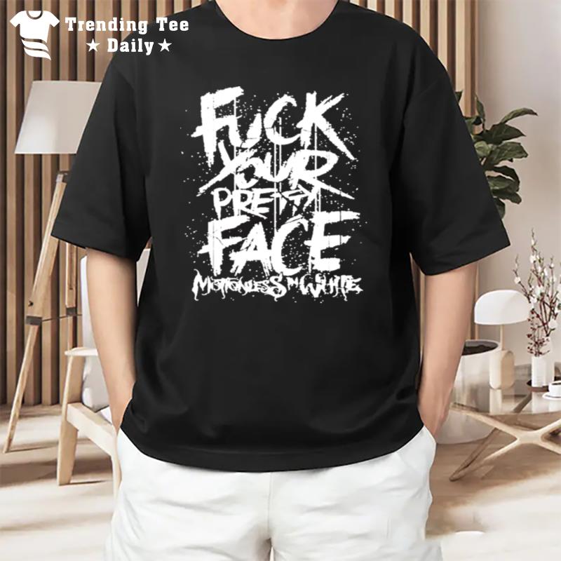 Motionless In White Merch Fuck Your Pretty Face T-Shirt