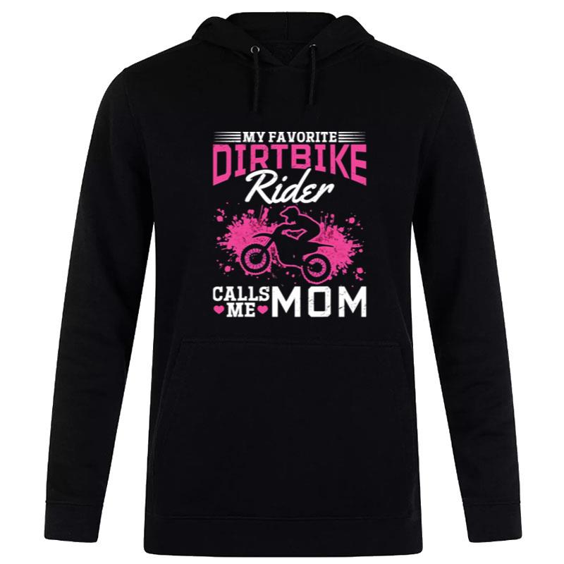 Motocross My Favorite Dirt Bike Rider Calls Me Mom Hoodie