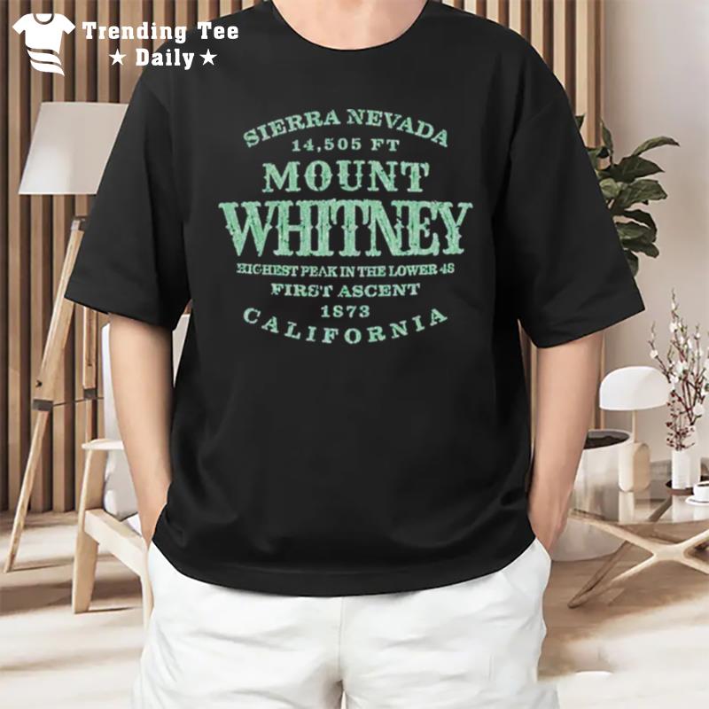 Mount Whitney Ca California Sierra Nevada T-Shirt