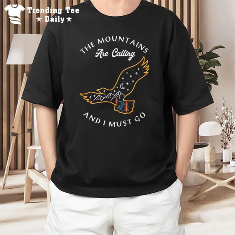 Mountain Scape In A Wild Bird The Mountains Are Calling T-Shirt