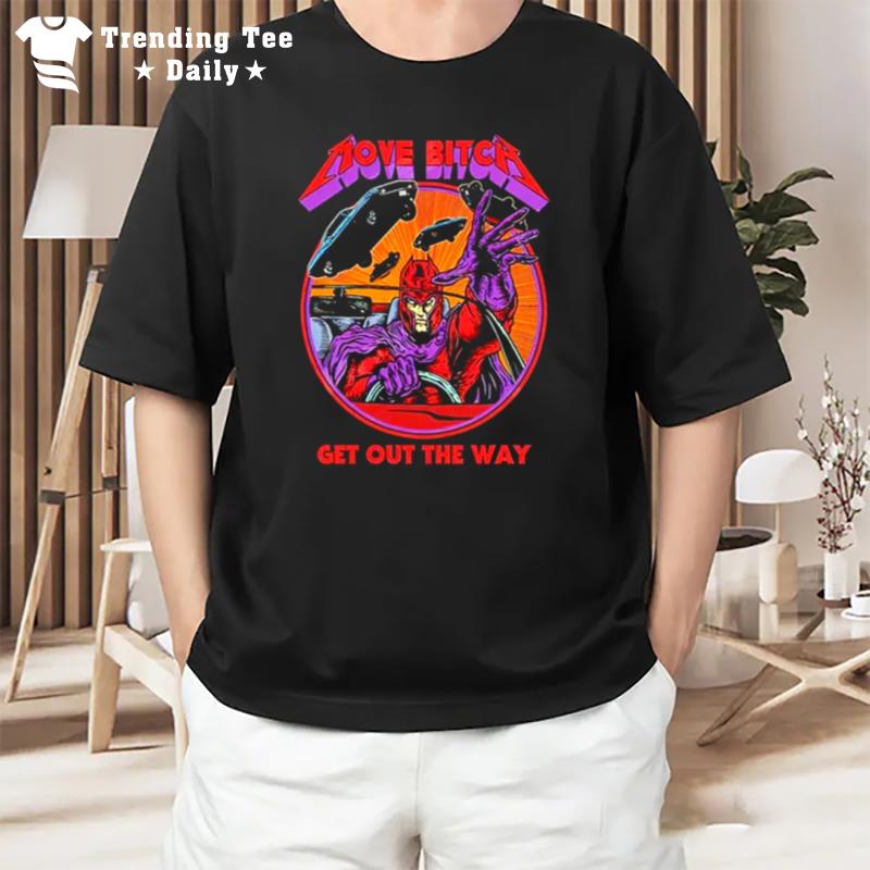 Move Bitca Get Out The Way T-Shirt