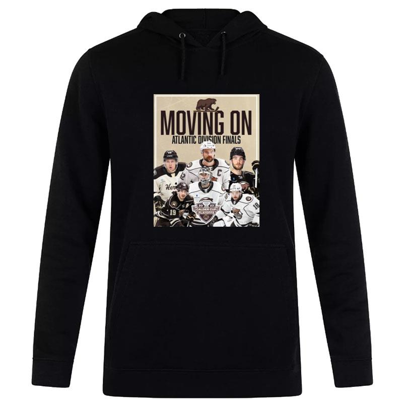 Moving On Atlantic Division Finals 2023 Calder Cup Playoffs Hoodie