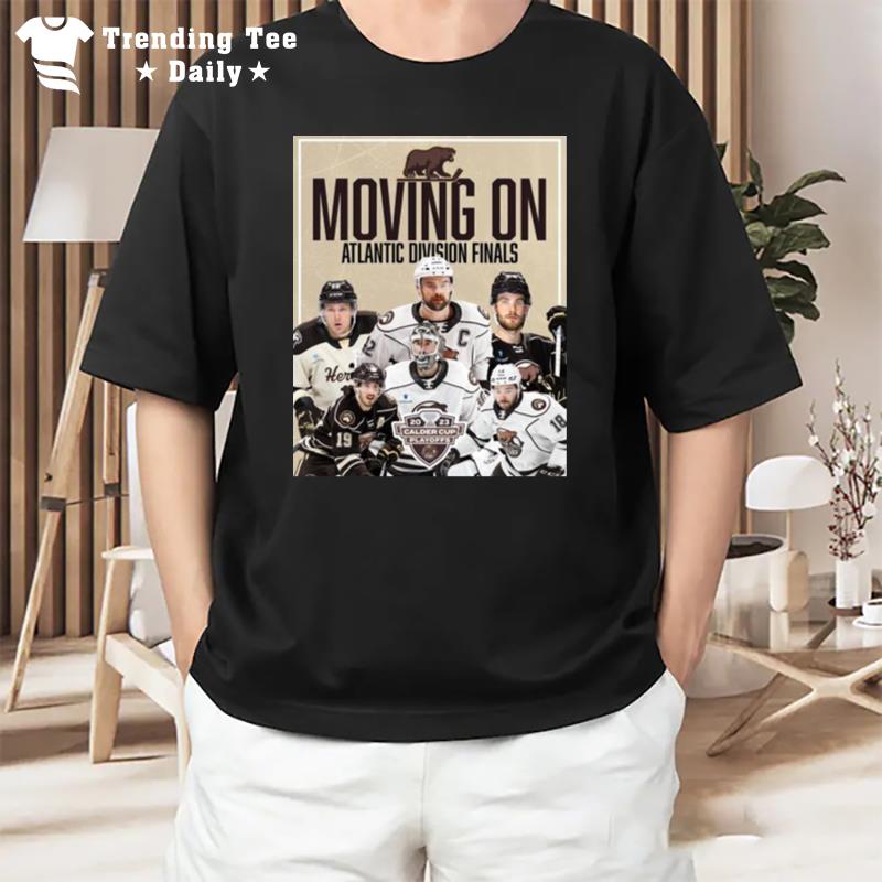 Moving On Atlantic Division Finals 2023 Calder Cup Playoffs T-Shirt