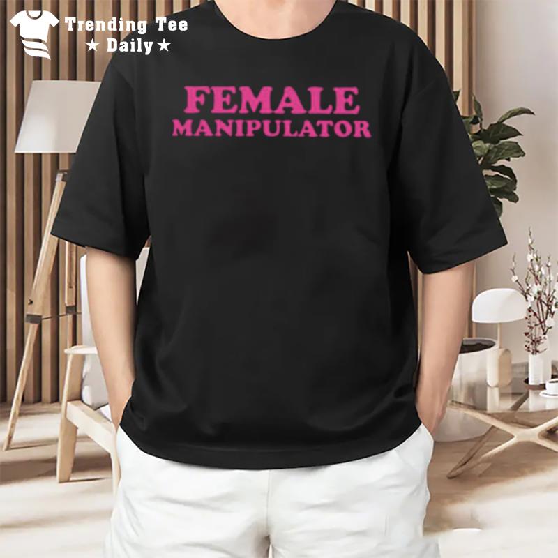 MoxI'mimI'merch Female Manipulator Moximimi T-Shirt