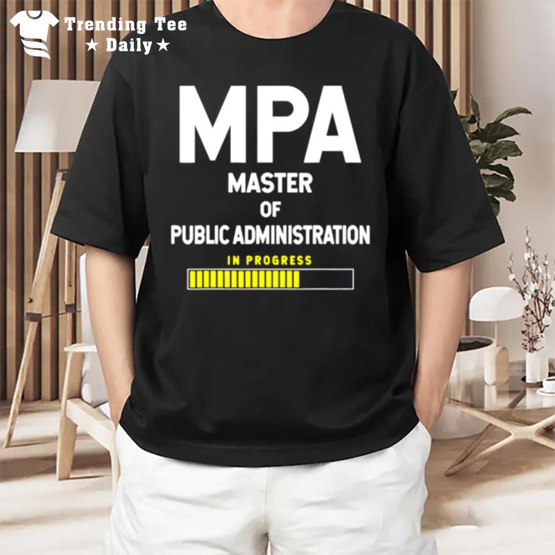 Mpa Master Of Public Administration T-Shirt