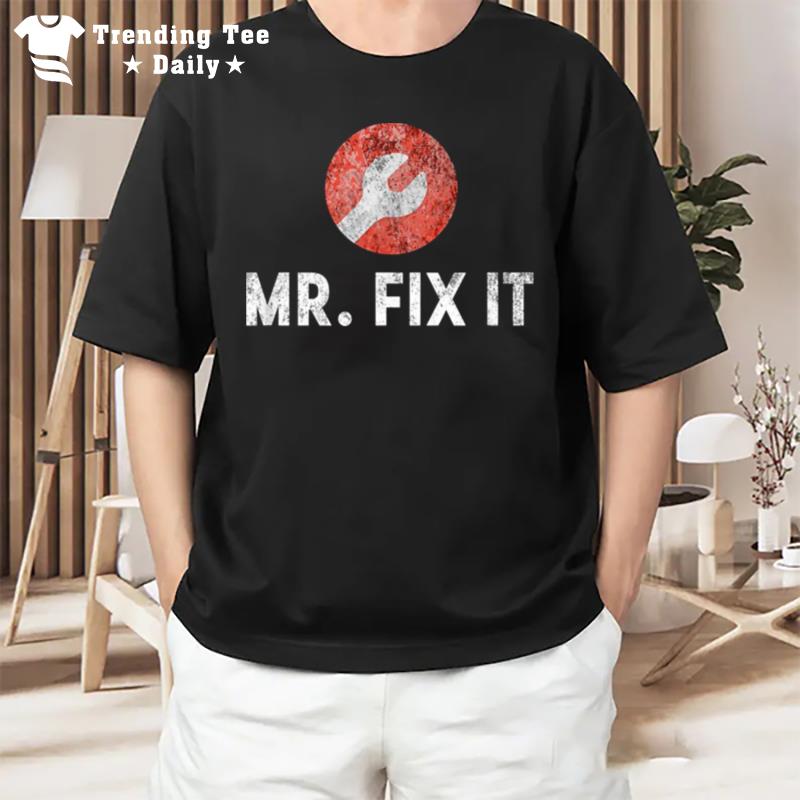 Mr. Fix It Funny Plumber Gift For Dad T-Shirt