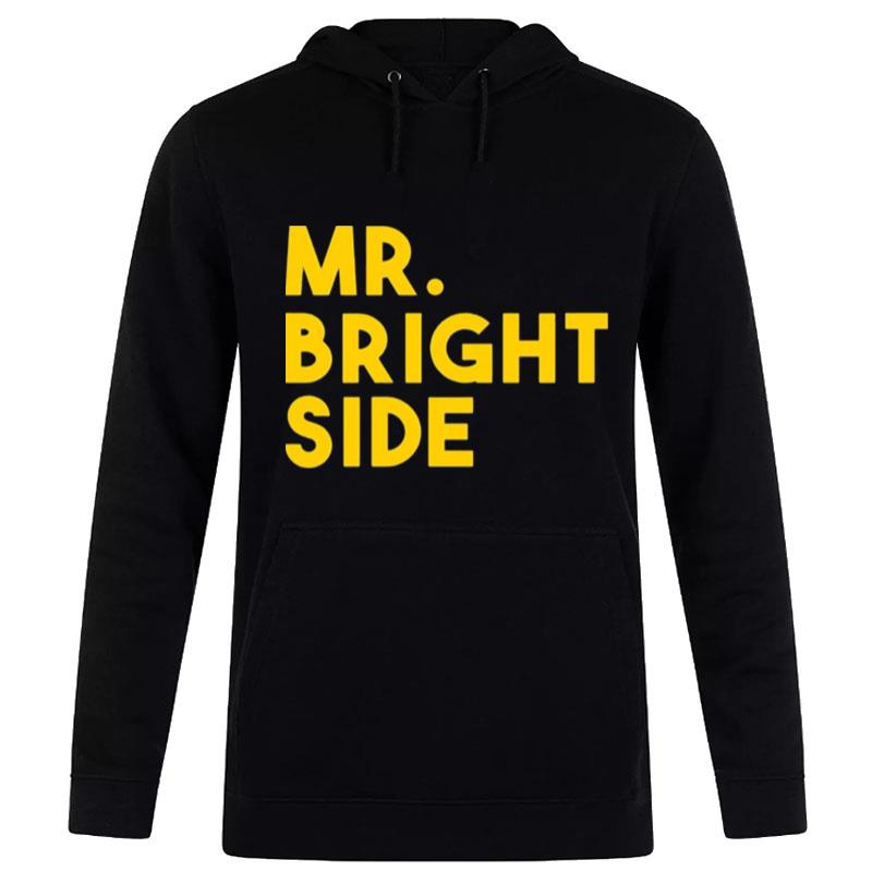 Mr Bright Side Hoodie