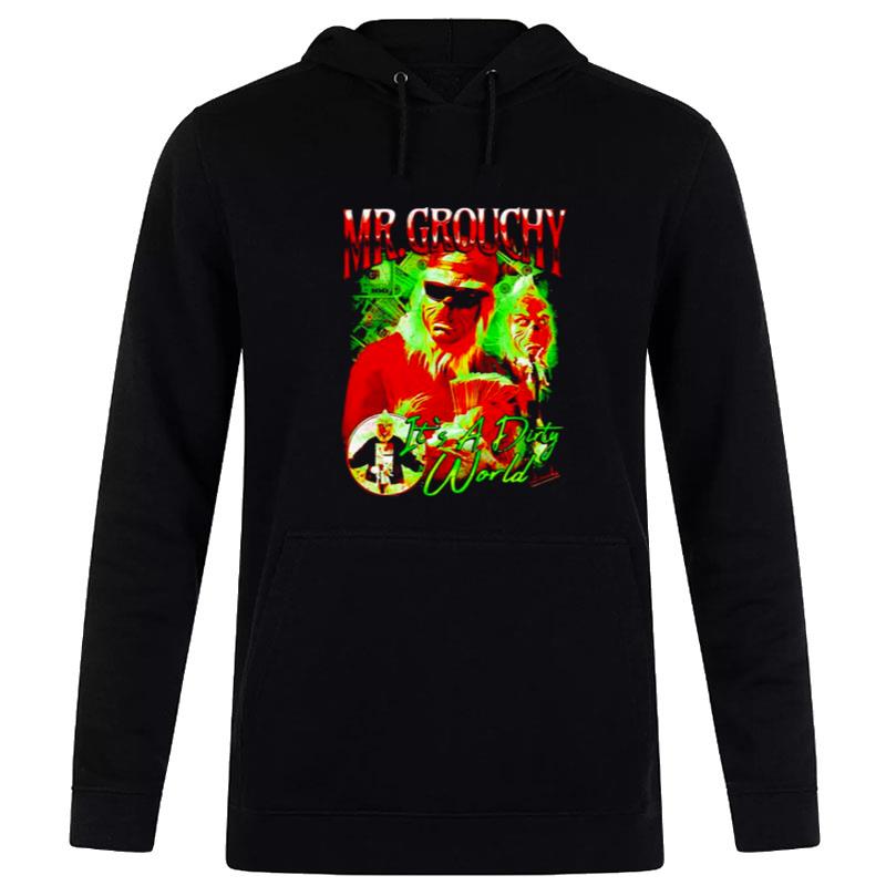 Mr Grouchy It's A Dirty World Hoodie