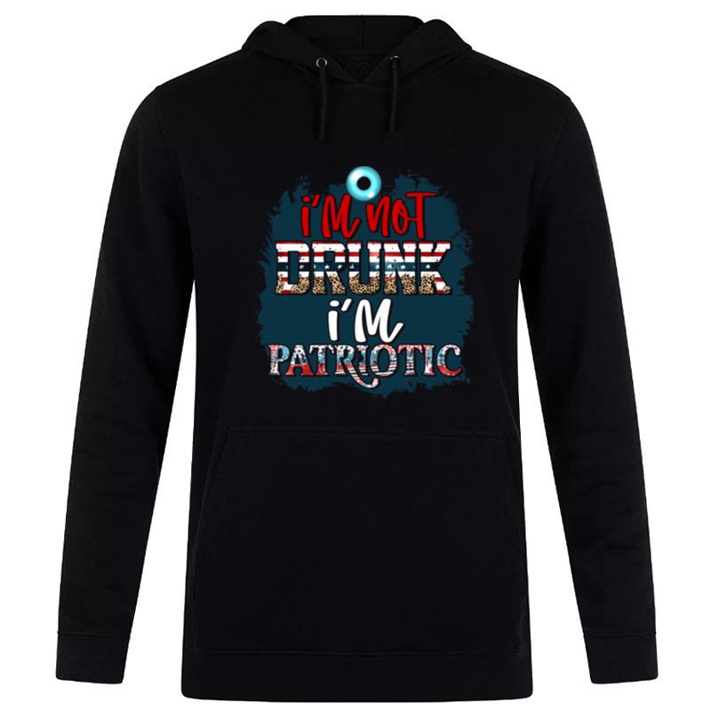 Mr Kugha I Am n't Drunk I'm Patriotic Hoodie