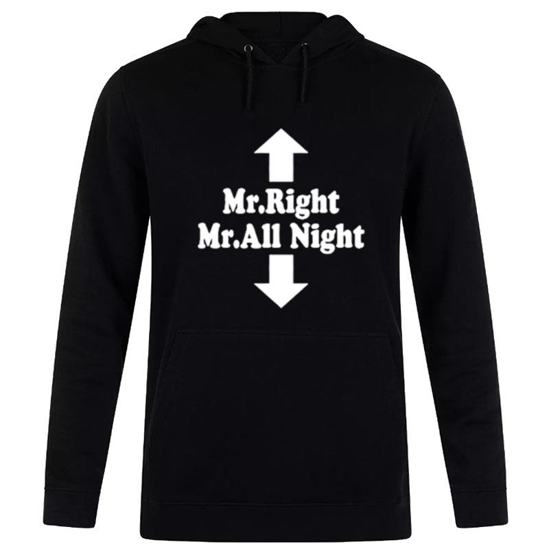 Mr Right Mr All Nigh Hoodie