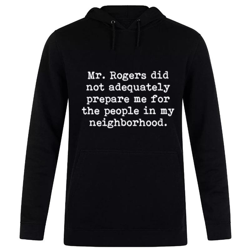 Mr Rogers Neighborhood Quote Hoodie