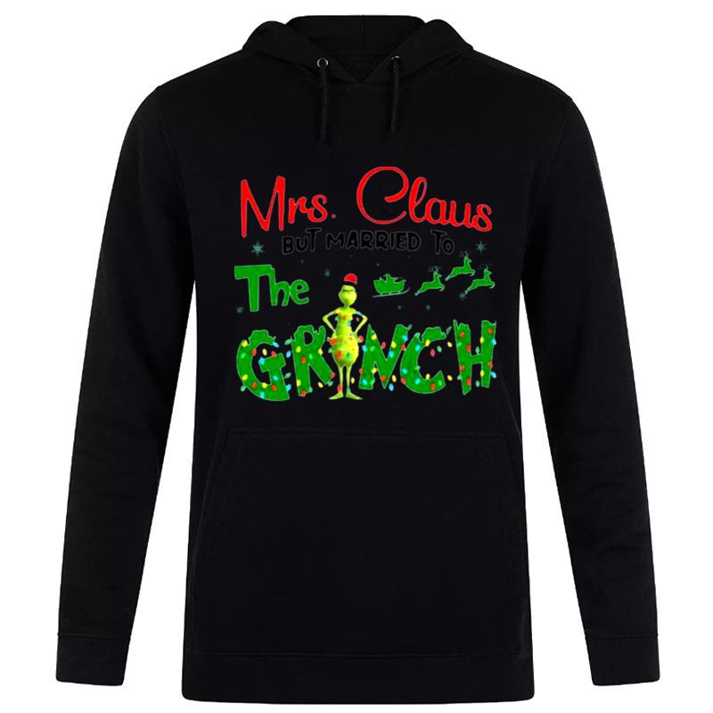 Mrs Claus But Married To The Grinch Christmas 2022 Hoodie