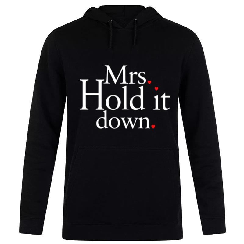 Mrs Hold It Down Hoodie