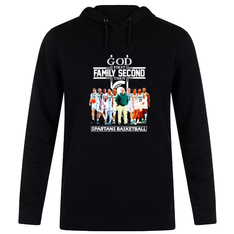 Msu God First Family Second The Spartans Basketball Hoodie