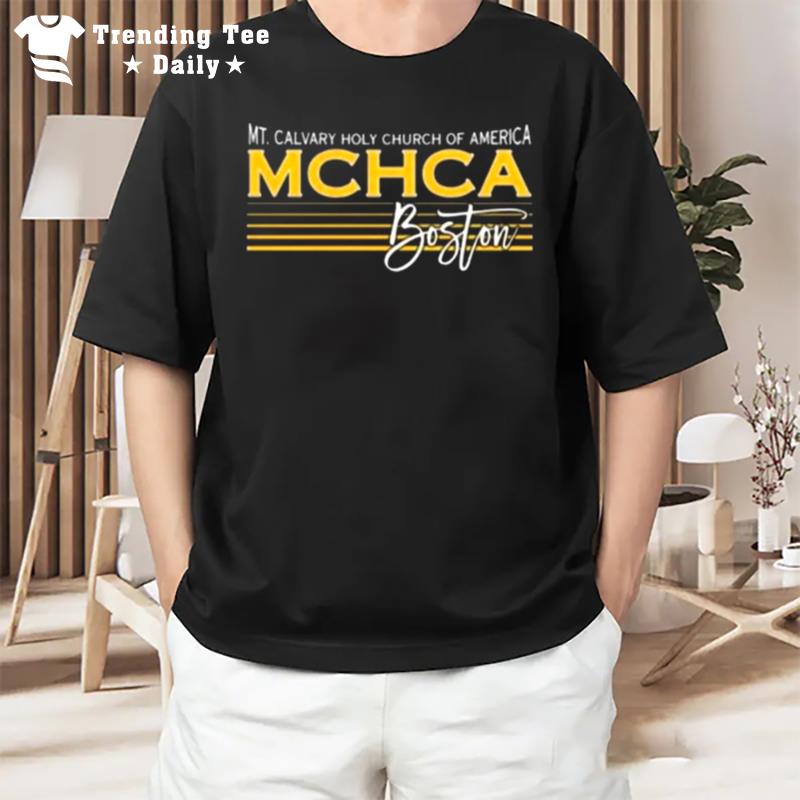 Mt Calvary Holy Church Of America Mchca Boston T-Shirt