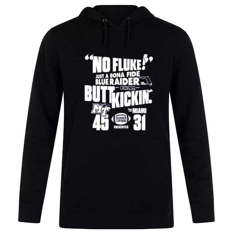 Mtsu Blue Raiders Vs MI'mi No Fluke Just A Bona Fide Hoodie