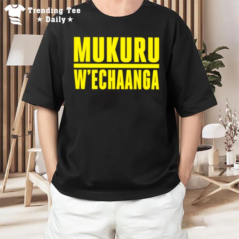 Mukuru W Echaanga T-Shirt