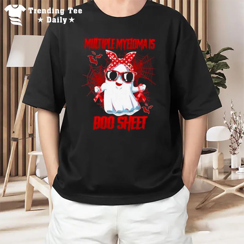 Multiple Myeloma Is Boo Sheet Happy Halloween T-Shirt