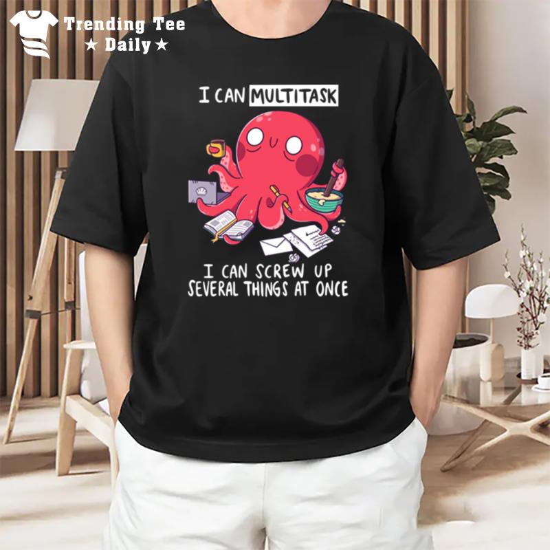 MultIt'sking Octopus Funny Hardworking T-Shirt