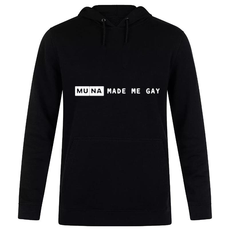 Muna Made Me Gay Hoodie