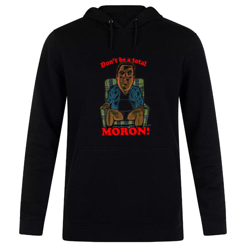 Murray Don't Be A Total Moron'the Beverly Goldberg Hoodie