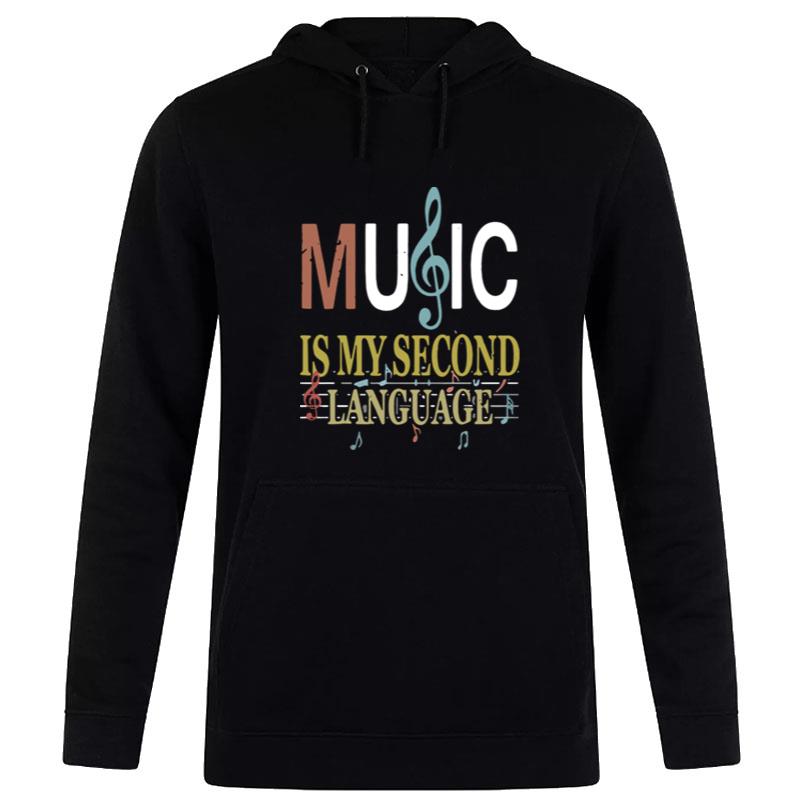 Music Is My Second Language Hoodie