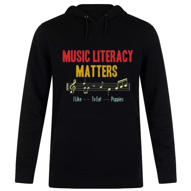 Music Literacy Matters I Like To Eat Puppies Retro Vintage 2022 Hoodie