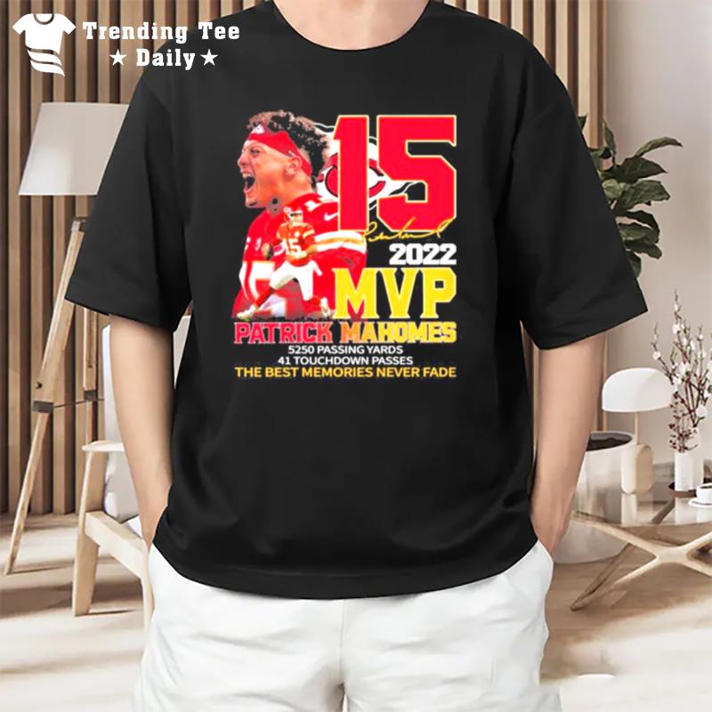 Mvp Patrick Mahomes Kc Chiefs 5250 Passing Yards 41 Touchdown Passes The Best Memories Never Fade T-Shirt