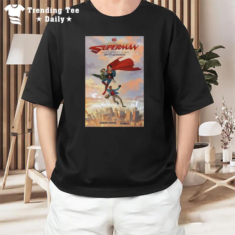 My Adventures With Superman July 6 2023 Poster T-Shirt