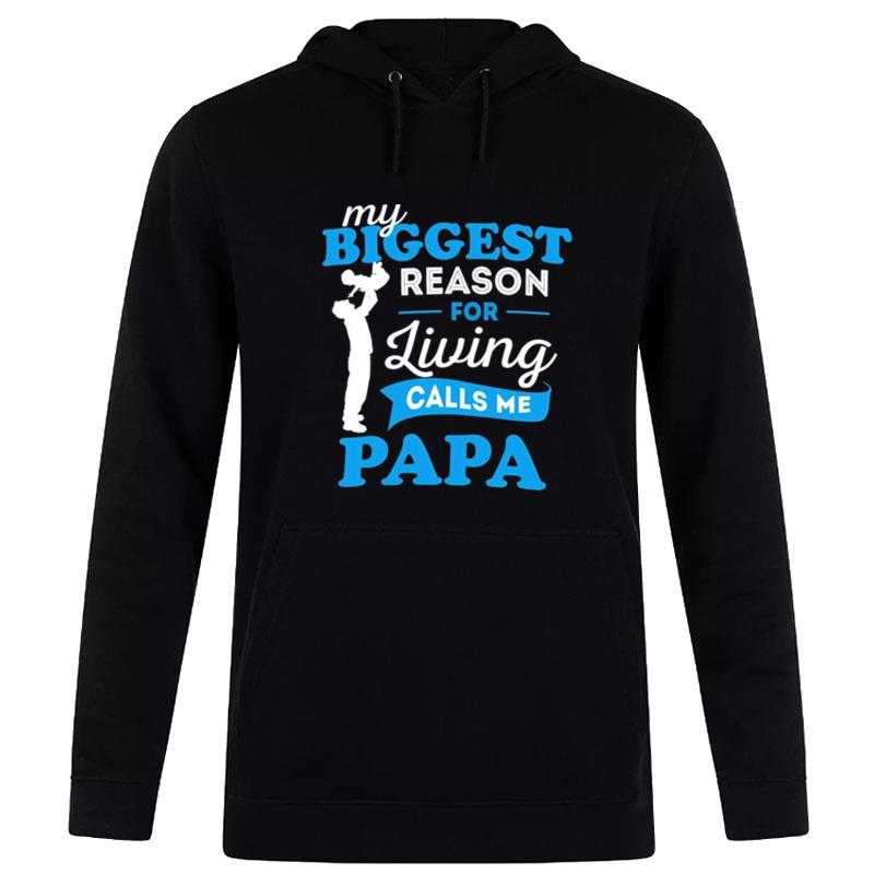 My Biggest Reason For Living Calls Me Papa Hoodie