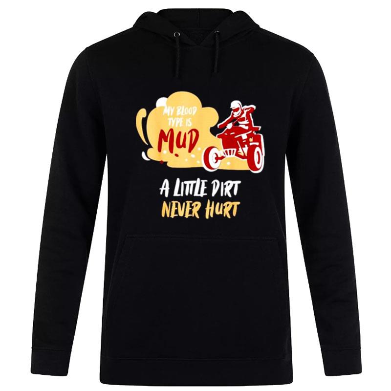 My Blood Type Is Mud Little Dirt Never Hur Hoodie