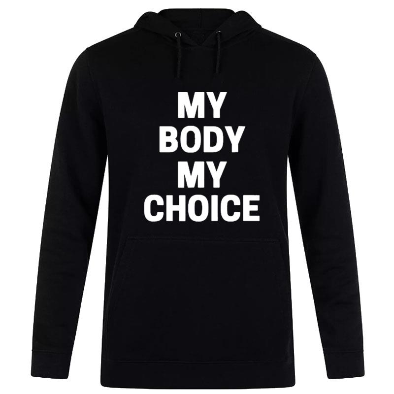 My Body My Choice Roe Wade Hoodie