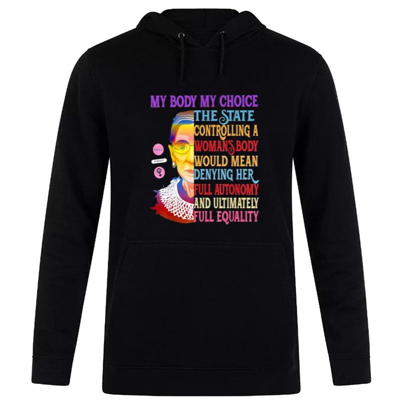 My Body My Choice Ruth Bader Ginsburg Rbg Womens Pro Choice Hoodie