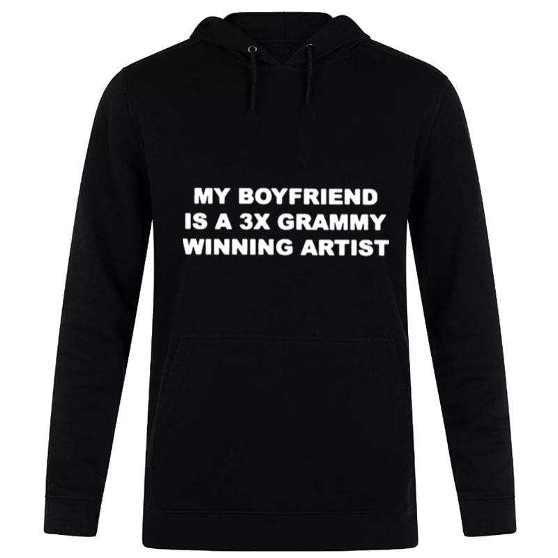 My Boyfriend Is A 3X Grammy Winning Artist Hoodie