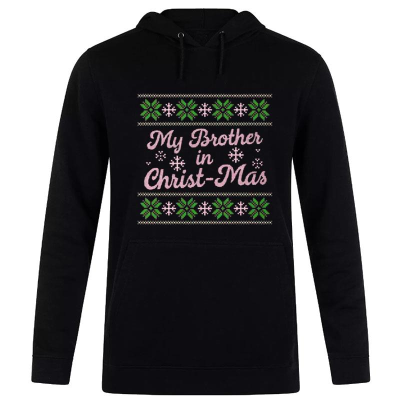 My Brother In Christmas Ugly Christmas 2022 Hoodie