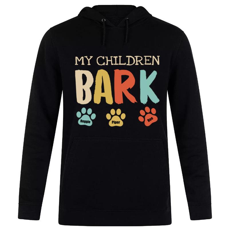 My Children Bark Hoodie