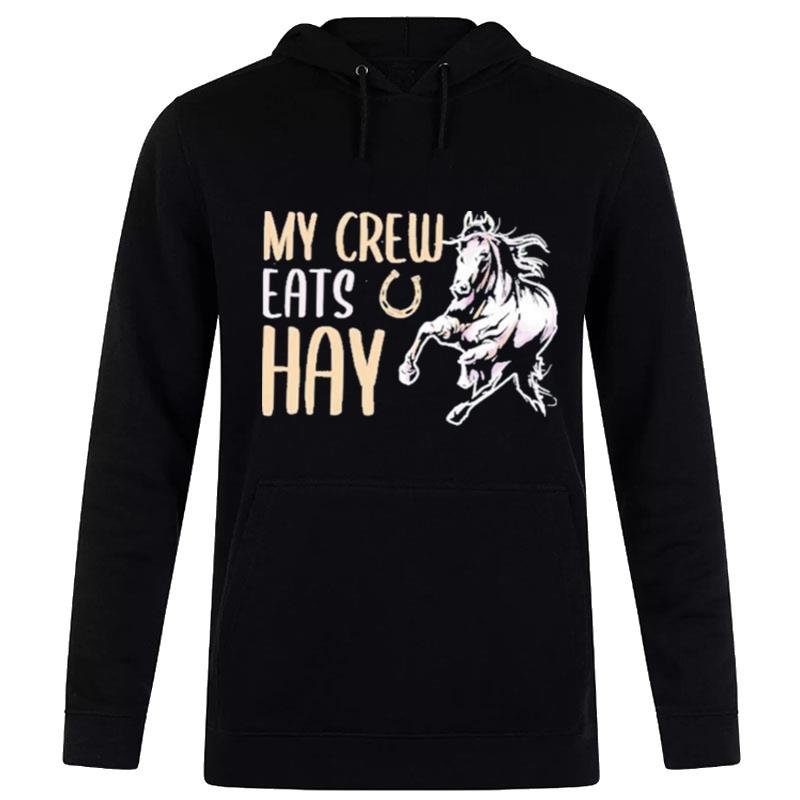 My Crew Eats Hay Hoodie