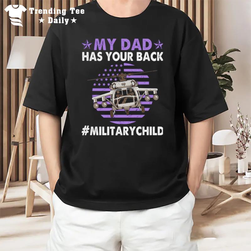 My Dad Has Your Back Military Child Military Children T-Shirt