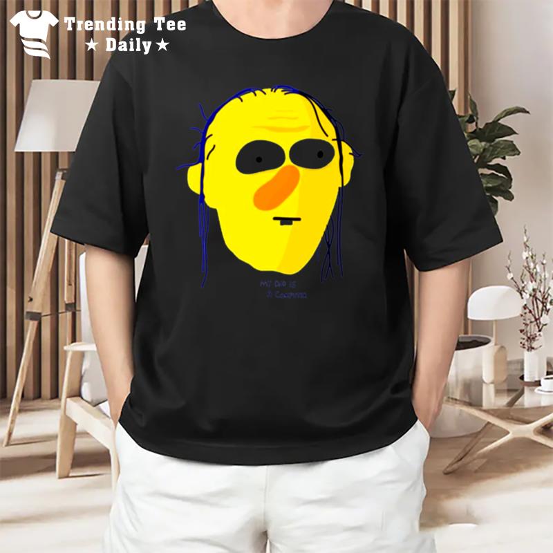 My Dad Is A Computer Roy Dont Hug Me Im Scared T-Shirt